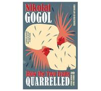 Nikolai Gogol How the Two Ivans Quarrelled (Tascabile)