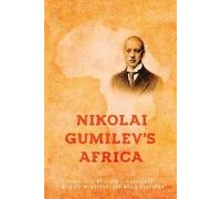 Nikolai Gumilev Nikolai Gumilev's Africa (Tascabile)