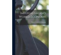 Nikolai Ivanovich Bukharin Imperialism and World Economy (Tascabile)