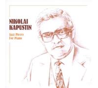 Nikolai Kapustin - Kapustin: Jazz Piano Pieces by Nikolai Kapustin