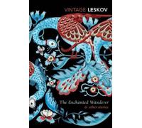 Nikolai Leskov The Enchanted Wanderer and Other Stories (Tascabile)