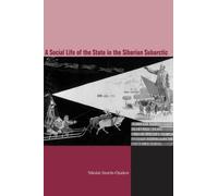 Nikolai V. Ssorin- The Social Life of the State in Subarctic (Copertina rigida)