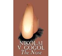 Nikolai Vasil'evich The Nose by Nikolai Gogol, Classics, Lit (Copertina rigida)