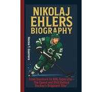 NIKOLAJ EHLERS BIOGRAPHY: From Denmark to NHL Superstar - The Speed and Skill Behind Hockey's Brightest Star