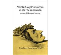 Nikolaj Gogol'. Nei ricordi di chi l'ha conosciuto