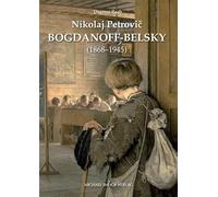 Nikolaj Petrovi¿ Bogdanoff-Belsky: (1868-1945)