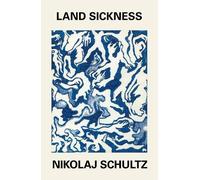 Nikolaj Schultz Land Sickness (Copertina rigida)