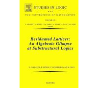 Nikolaos Galatos Peter Jips Residuated Lattices: An Algebraic (Copertina rigida)