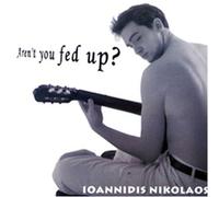 Nikolaos, Ioannidi - aren't You Fed Up