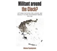 Nikolaos Papadogiannis Militant Around the Clock? (Tascabile)