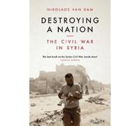 Nikolaos Van Dam Destroying a Nation (Tascabile)