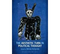 Nikolas Kompridis The Aesthetic Turn in Political Thought (Tascabile)