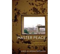 Nikolas Kosmatopoulos Master Peace (Tascabile) Ethnography of Political Violence