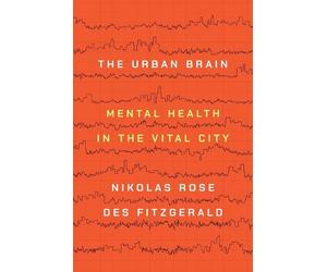 Nikolas Rose Des Fitzgerald The Urban Brain (Tascabile)