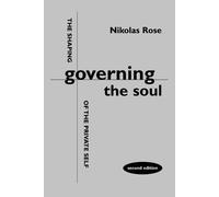 Nikolas Rose Governing the Soul (Tascabile)