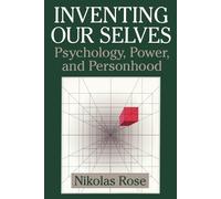 Nikolas Rose Inventing our Selves (Tascabile)