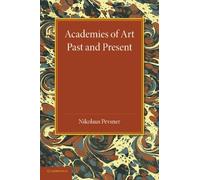 Academies of Art: Past And Present - Pevsner Nikolaus