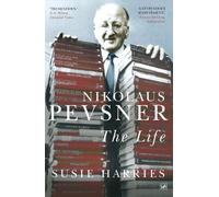 Nikolaus Pevsner: The Life