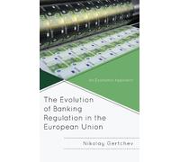 Nikolay Gertche The Evolution of Banking Regulation in the Eu (Copertina rigida)