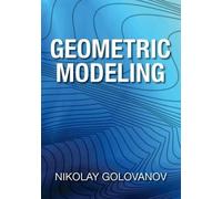Nikolay Golovanov Geometric Modeling (Tascabile)