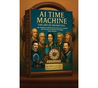 Nikolay Gul AI Time Machine - The Art of Prompting (Tascabile)