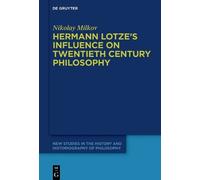 Nikolay Milkov Hermann Lotze's Influence on Twentieth Century (Copertina rigida)