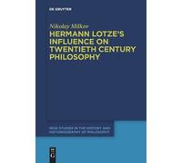 Nikolay Milkov Hermann Lotze's Influence on Twentieth Century (Copertina rigida)