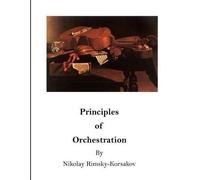 Nikolay Rimsky-Korsakov Principles of Orchestration (Tascabile)