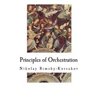 Nikolay Rimsky-Korsakov Principles of Orchestration (Tascabile)