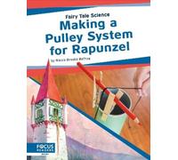 Nikole Brooks Bethea Making a Pulley System for Rapunzel (Tascabile)