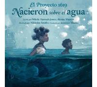 Nikole Hannah-Jones Renée El Proyecto 1619: Nacieron sobre e (Copertina rigida)