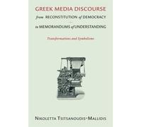 Nikoletta Tsits Greek Media Discourse from Reconstitution of Democra (Tascabile)