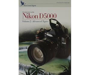 Nikon D5000: Introduction to the Nikon D5000 Volume 2: Advanced Topics (Tutorial DVD)