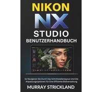 Nikon NX Studio Benutzerhandbuch: So Navigieren Sie Durch Das Schnittstellenlayout Und Die Anpassungsoptionen Für Eine Effiziente Bildverwaltung