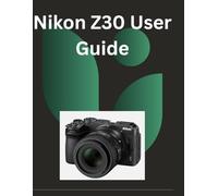 Nikon Z30 User Guide