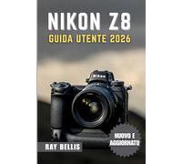 NIKON Z8 GUIDA UTENTE 2026