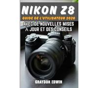 NIKON Z8 Guide de l'utilisateur 2026.