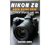 NIKON Z8 User Guide 2026.