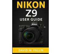 NIKON Z9 USER GUIDE