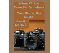 Nikon Zf: The Essential Guidebook