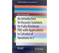 Nikos Katzourak An Introduction To Viscosity Solutions for Fully Non (Tascabile)