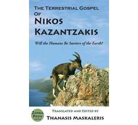 Nikos Kazantzak The Terrestrial Gospel of Nikos Kazantzakis (Revised (Tascabile)