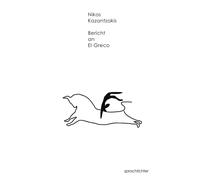 Nikos Kazantzakis Bericht an El Greco: Ein autobiografischer Roman (Tascabile)