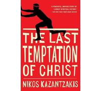Nikos Kazantzakis The Last Temptation of Christ (Tascabile)
