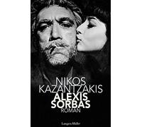 Nikos Kazantzakis Zoë Einleitung von Jenny Al Alexis Sorbas: (Copertina rigida)