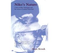 Niko's Nature: The Life of Niko Tinbergen and his Science of Animal Behaviour