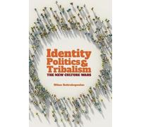 Nikos Sotirakopoulos Identity Politics and Tribalism (Tascabile) Societas