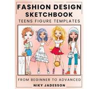 Niky Jadesson Fashion Design Sketchbook Teens Figure Templates (Tascabile)