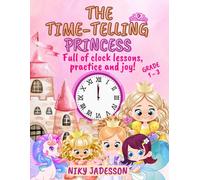 Niky Jadesson The Time-Telling Princess Grade 1-3: Full of clock les (Tascabile)