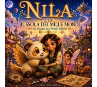 NILA E LA BUSSOLA DEI MILLE MONDI: Un viaggio nei mondi infiniti